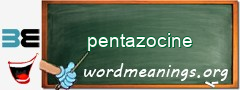 WordMeaning blackboard for pentazocine